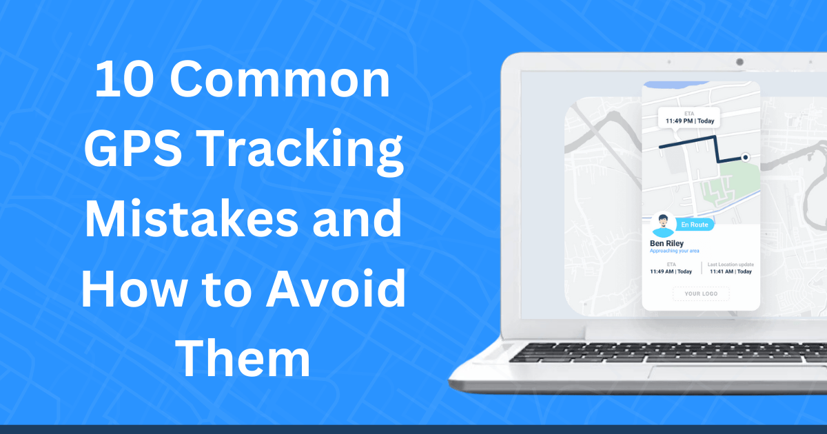 Real Time Gps Tracking Mistakes to Avoid
